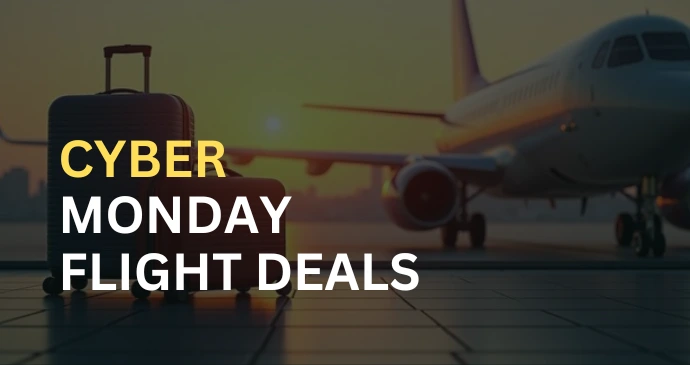 Cyber Monday Flight Deals 2025